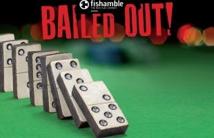 7 Reasons Why You Should See Bailed Out!