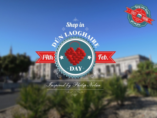 Shop in Dún Laoghaire Day - Sat 14th Feb, 2015