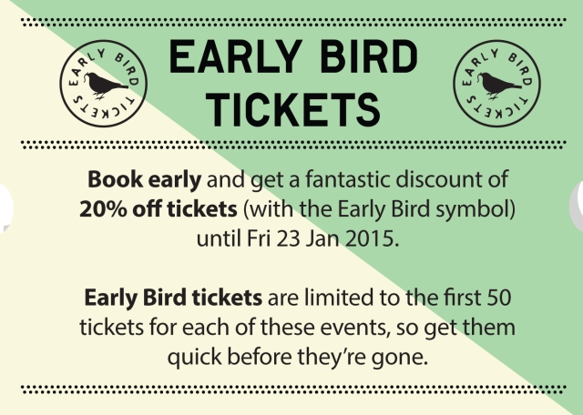 Early Bird Tickets for Spring 2015