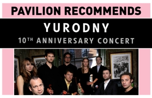 Pavilion Recommends: Yurodny