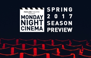 Monday Night Cinema Spring 2017 Season Preview