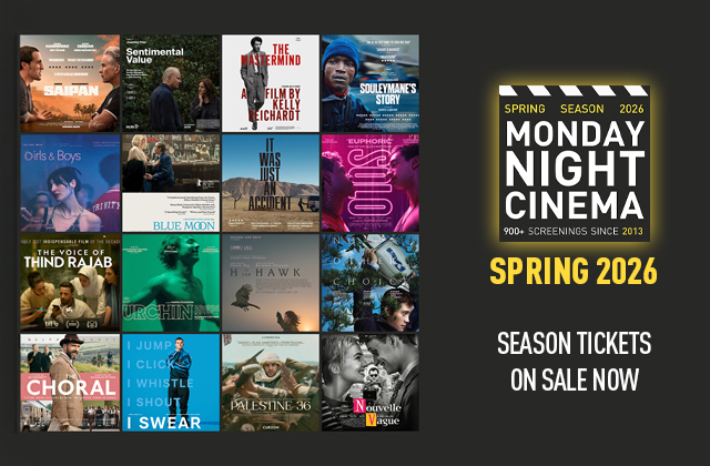 Graphic advertising Monday Night Cinema Spring Season 2026. Design resembles a film clapperboard with bold white text on black. It notes ‘900+ screenings since 2013’ and includes yellow text reading ‘Season Tickets’ on the right.
