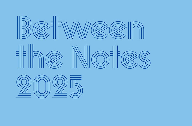 Between The Notes 2025