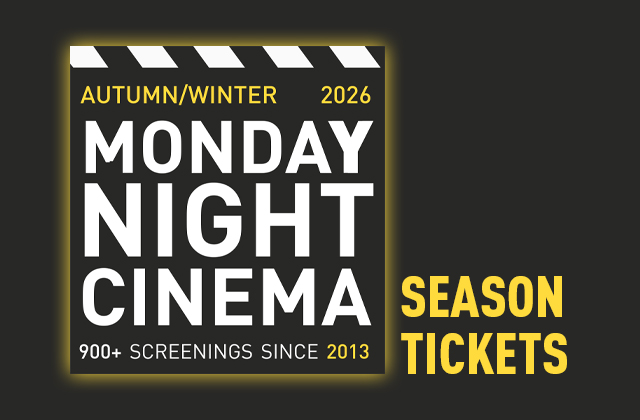 Poster for “Autumn/Winter Season 2026 Monday Night Cinema, Season Tickets.” Dark background with strong yellow accents.