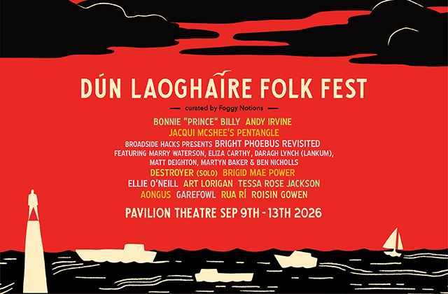 Red graphic poster with a black sky and stylised sea. Cream illustrations show clouds, waves, small boats, and a lighthouse on the left. Centered cream text reads “Dún Laoghaire Folk Fest,” curated by Foggy Notions, followed by a list of featured artists. Bottom text reads “Pavilion Theatre Sep 9th–13th 2026.” The design is minimalist, with strong red, black, and cream contrast.