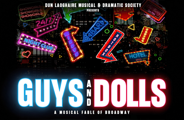 Title image for Dún Laoghaire Musical & Dramatic Society's production of Guys & Dolls. We see a large neon text in the foreground with the title, against a black background with lots of bright coloured graphics of neon city signs for motels, bars & clubs.