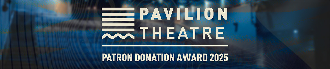 Pavilion Patron Donation Award 2025